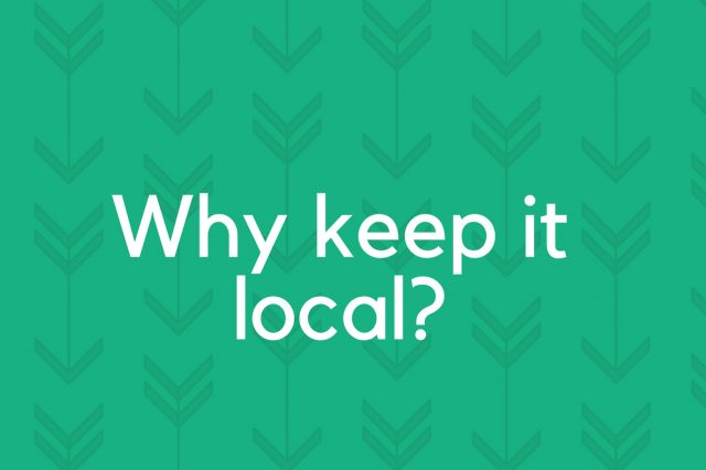 Keeping it local - how important is it?